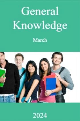 General Knowledge March  2024