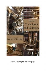 Brass Techniques and Pedagogy Brass Techniques and Pedagogy