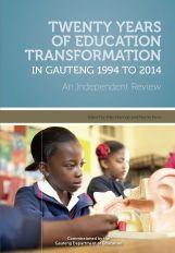 Twenty Years of Education Transformation in Gauteng 1994 to 2014 Twenty Years of Education Transformation in Gauteng 1994 to 2014