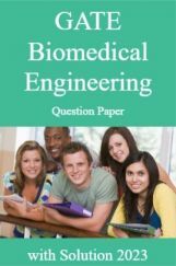 GATE Biomedical Engineering Question Paper with Solution 2023 GATE Biomedical Engineering Question Paper with Solution 2023