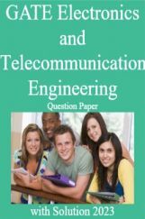 GATE Electronics and Telecommunication Engineering Question Paper with Solution 2023 GATE Electronics and Telecommunication Engineering Question Paper with Solution 2023