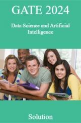 GATE 2024 Data Science and Artificial Intelligence Solutions GATE 2024 Data Science and Artificial Intelligence Solutions
