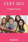 CUET 2023 Computer Science Solution CUET 2023 Computer Science Solution