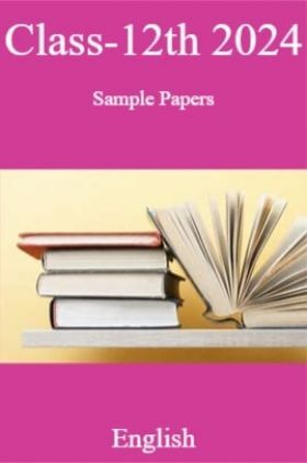 Class-12th 2024 Sample Papers English