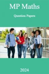MP Maths Question Papers 2024 MP Maths Question Papers 2024