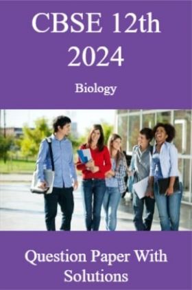 CBSE 12th 2024  Biology Question Paper With Solutions