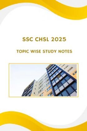 SSC CHSL 2025 Topic Wise Study Notes