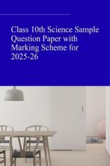 Class 10th Science Sample Question Paper with Marking Scheme for 2025-26 Class 10th Science Sample Question Paper with Marking Scheme for 2025-26