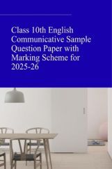 Class 10th English Communicative Sample Question Paper with Marking Scheme for 2025-26 Class 10th English Communicative Sample Question Paper with Marking Scheme for 2025-26