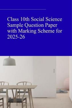 Class 10th Social Science Sample Question&nbsp;Paper with Marking Scheme for 2025-26