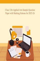 Class 12th Applied Arts Sample Question Paper with Marking Scheme for 2025-26 Class 12th Applied Arts Sample Question Paper with Marking Scheme for 2025-26