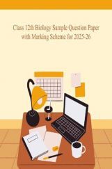 Class 12th Biology Sample Question Paper with Marking Scheme for 2025-26 Class 12th Biology Sample Question Paper with Marking Scheme for 2025-26