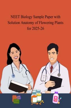 NEET Biology Sample Paper with Solution Anatomy of Flowering Plants for 2025-26