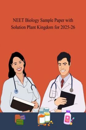 NEET Biology Sample Paper with Solution Plant Kingdom for 2025-26