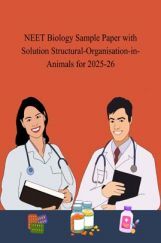 NEET Biology Sample Paper with Solution Structural-Organisation-in-Animals for 2025-26 NEET Biology Sample Paper with Solution Structural-Organisation-in-Animals for 2025-26