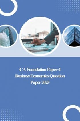 CA Foundation Paper-4 Business Economics Question Paper 2025