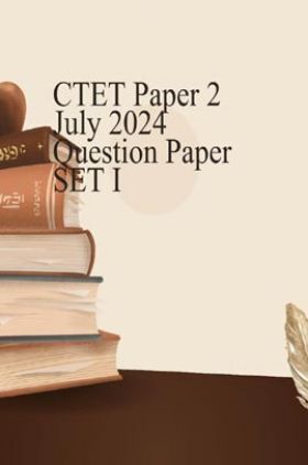 CTET Paper 2 July 2024 Question Paper SET I