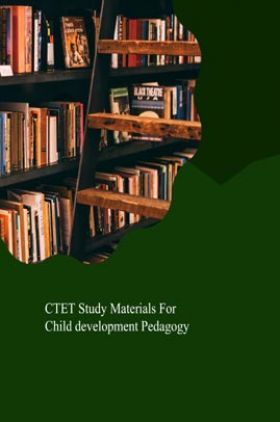 CTET Study Materials For Child development Pedagogy