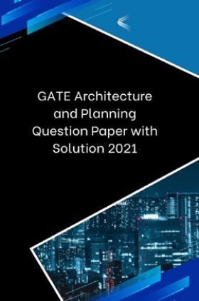 GATE Architecture and Planning Question Paper with Solution 2021