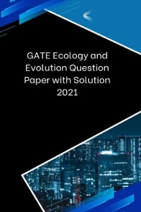 GATE Ecology and Evolution Question Paper with Solution 2021