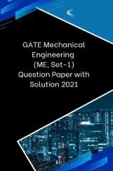 GATE Mechanical Engineering (ME, Set-1) Question Paper with Solution 2021