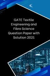 GATE Textile Engineering and Fibre Science Question Paper with Solution 2021