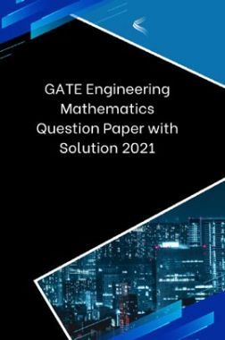 Download GATE Engineering Mathematics Question Paper with Solution 2021 ...