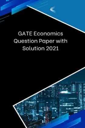 GATE Economics Question Paper with Solution 2021