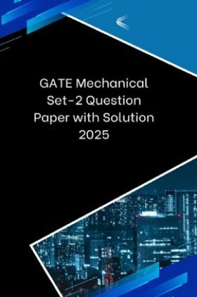 GATE Mechanical Set-2 Question Paper with Solution 2025