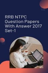 RRB NTPC Question Papers With Answer 2017 Set-1 RRB NTPC Question Papers With Answer 2017 Set-1