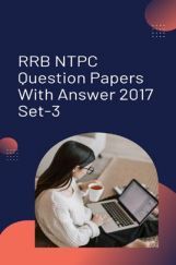 RRB NTPC Question Papers With Answer 2017 Set-3 RRB NTPC Question Papers With Answer 2017 Set-3