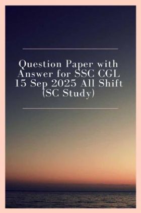 Question Paper with Answer for SSC CGL 15 Sep 2025 All Shift (SC Study)