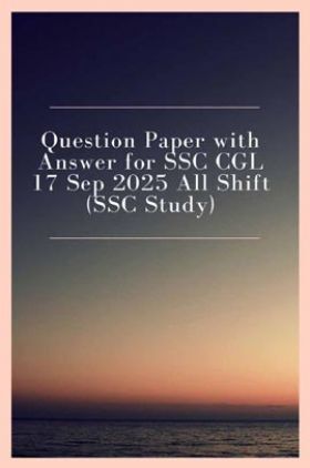 Question Paper with Answer for SSC CGL 17 Sep 2025 All Shift (SSC Study)