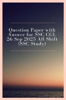 Question Paper with Answer for SSC CGL 26 Sep 2025 All Shift (SSC Study)