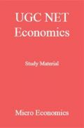 UGC NET Economics Study Material Micro Economics UGC NET Economics Study Material Micro Economics