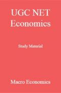 UGC NET Economics Study Material Macro Economics UGC NET Economics Study Material Macro Economics