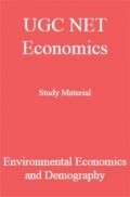 UGC NET Economics Study Material Environmental Economics and Demography UGC NET Economics Study Material Environmental Economics and Demography