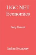 UGC NET Economics Study Material Indian Economy UGC NET Economics Study Material Indian Economy