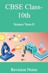 CBSE Class-10th Science Term-II Revision Notes CBSE Class-10th Science Term-II Revision Notes