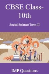 CBSE Class-10th Social Science Term-II IMP Questions CBSE Class-10th Social Science Term-II IMP Questions