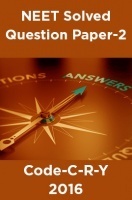 NEET Solved Question Paper-2 Code-C-R-Y 2016 NEET Solved Question Paper-2 Code-C-R-Y 2016