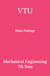 VTU Basic Package Mechanical Engineering VII SEM VTU Basic Package Mechanical Engineering VII SEM