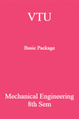 VTU Basic Package Mechanical Engineering VIII SEM VTU Basic Package Mechanical Engineering VIII SEM