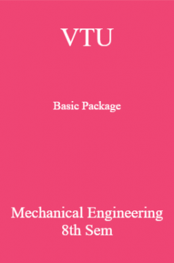 VTU Basic Package Mechanical Engineering VIII SEM