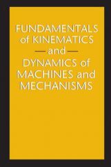 Fundamentals Of Kinematics And Dynamics Of Machines And Mechanisms Fundamentals Of Kinematics And Dynamics Of Machines And Mechanisms