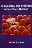Immunology and Evolution of Infectious Diseases By Steven A Frank