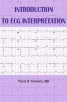 Introduction to ECG Interpretation Introduction to ECG Interpretation