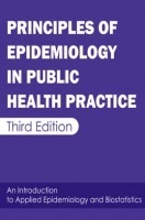 Principles of Epidemiology in Public Health Practice Principles of Epidemiology in Public Health Practice