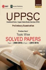 UPPSC 2020 : Pre Exam Previous Years Topicwise Solved Papers : Paper-I (2003-2019) & Paper-II (2012-2019) UPPSC 2020 : Pre Exam Previous Years Topicwise Solved Papers : Paper-I (2003-2019) & Paper-II (2012-2019)