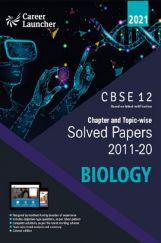 CBSE Chapter And Topicwise Solved Papers (2011-2020) Biology For Class 12 (2021 Exam) CBSE Chapter And Topicwise Solved Papers (2011-2020) Biology For Class 12 (2021 Exam)